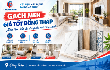 Gạch men giá tốt Đồng Tháp – Mẫu đẹp, bền, đa dạng cho mọi công trình
